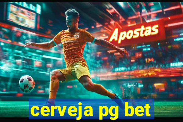 cerveja pg bet